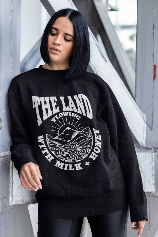 The Land Flowing with Milk & Honey - Black Crewneck Sweatshirt